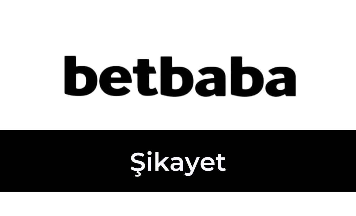 Betbaba Şikayet