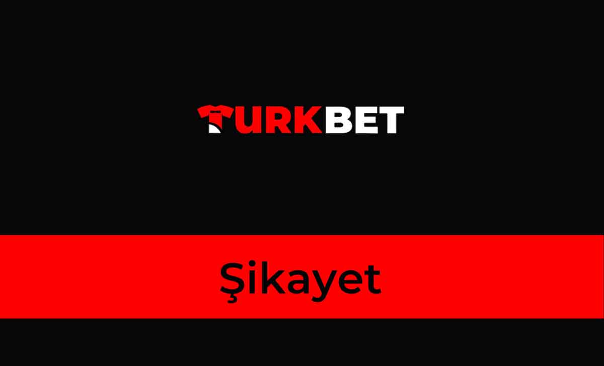 Türkbet Şikayet